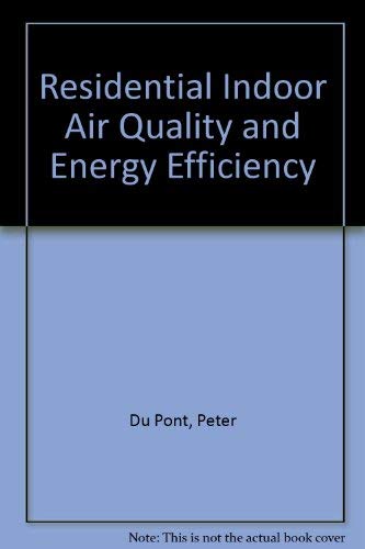 Residential Indoor Air Quality and Energy Efficiency (9780917599040) by Du Pont, Peter; Morrill, John