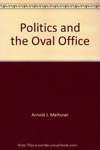 Imagen de archivo de Politics and the Oval Office: Towards Presidential Governance a la venta por Wonder Book