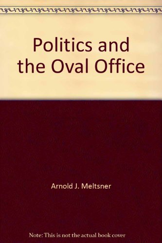 Stock image for Politics and the Oval Office : Towards a Presidential Governance for sale by Better World Books