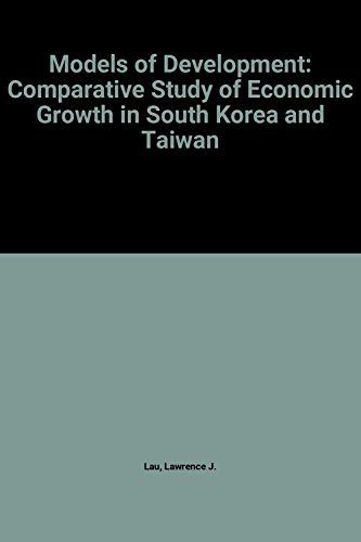 Beispielbild fr Models of Development: Comparative Study of Economic Growth in South Korea and Taiwan zum Verkauf von Better World Books