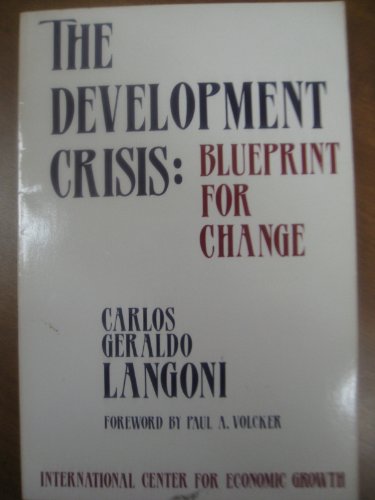 Imagen de archivo de The Development Crisis : Blueprint for Change a la venta por Better World Books