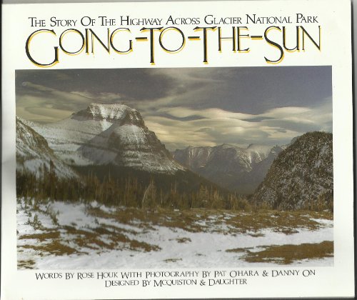 Imagen de archivo de Going-To-The-Sun: The Story of the Highway Across Glacier National Park a la venta por Wonder Book