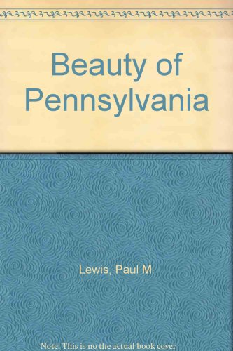 Beispielbild fr Beauty of Pennsylvania zum Verkauf von Better World Books