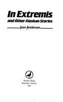 In Extremis And Other Alaskan Stories (9780917635076) by Anderson