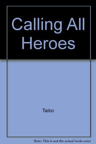 Calling All Heroes: A MANUAL FOR TAKING POWER (9780917635083) by Taibo Ii