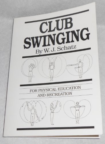 9780917643088: Club Swinging for Physical Exercise and Recreation
