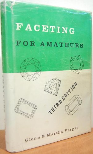 Stock image for Faceting for Amateurs (3rd Edition) for sale by Sugarhouse Book Works, LLC