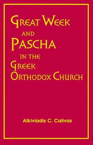 Great Week and Pascha in the Greek Orthodox Church (English and Ancient Greek Edition)