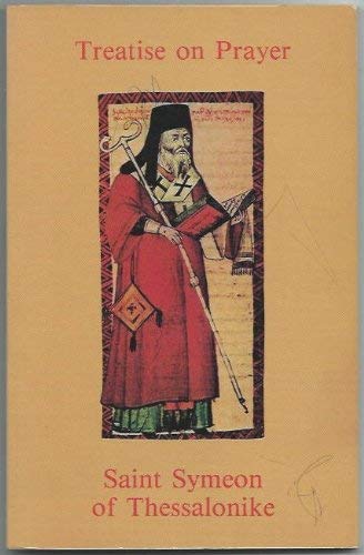 Stock image for Treatise on Prayer. An Explanation of the Services Conducted In the Orthodox Church (The Archbishop Iakovos Library of Ecclesiastical and Historical Sources No. 9) for sale by The Bookseller