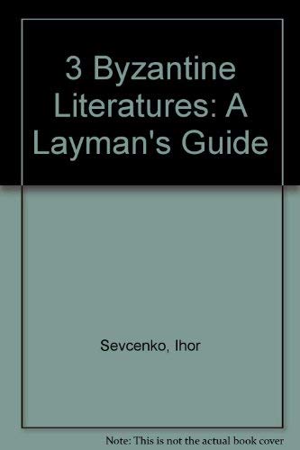 Imagen de archivo de 3 Byzantine Literatures: A Layman's Guide a la venta por Zubal-Books, Since 1961