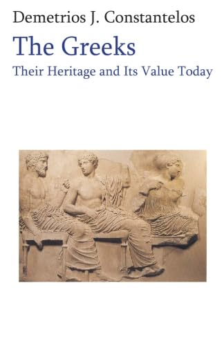 Stock image for The Greeks: Their heritage and Its Value Today for sale by Front Cover Books