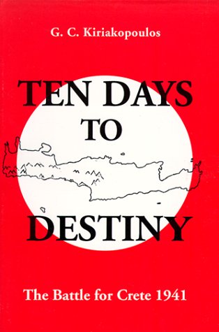 Stock image for Ten Days to Destiny: The Battle for Crete, 1941 for sale by Books of the Smoky Mountains