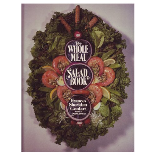 9780917657245: The Whole Meal Salad Book