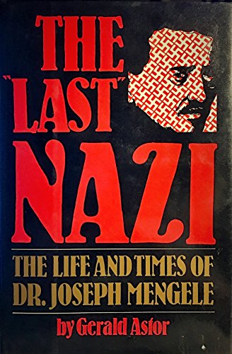 Beispielbild fr The "Last" Nazi : The Life and Times of Dr. Joseph Mengele zum Verkauf von Better World Books