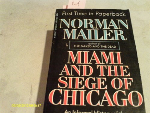 9780917657856: Miami and the Siege of Chicago: An Informal History of the Republican and Democratic Conventions of 1968 (Primus Library of Contemporary Americana)