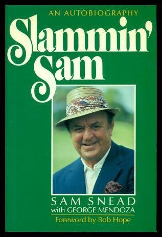 Slammin' Sam (9780917657870) by Sam Snead; George Mendoza