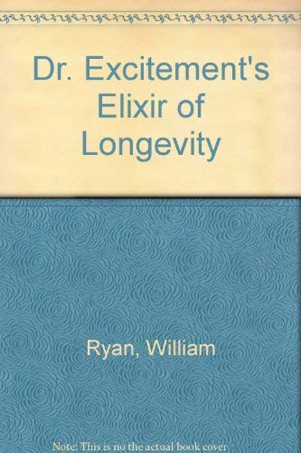 Beispielbild fr Dr. Excitement's Elixir of Longevity zum Verkauf von Montclair Book Center