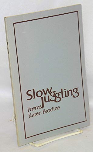 Slow Juggling (9780917658020) by Brodine, Karen