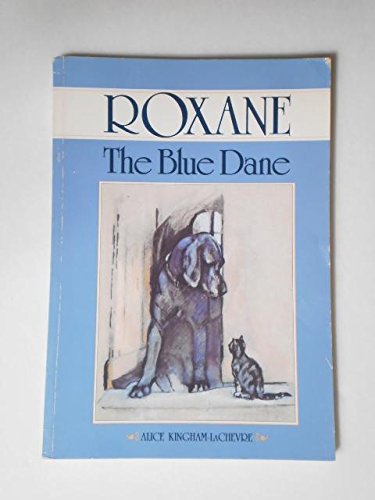 Beispielbild fr Roxane, the blue Dane zum Verkauf von Books From California