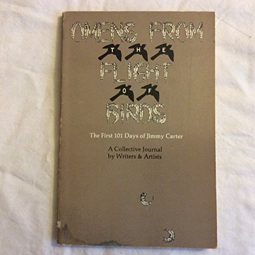 Omens from the Flight of Birds. The First 101 Days of Jimmy Carter.