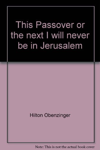 9780917672125: This Passover or the Next I Will Never Be in Jerusalem
