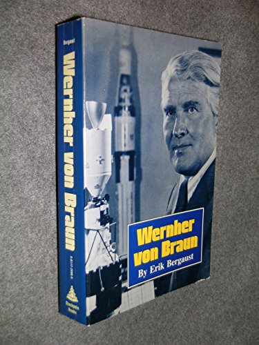 Wernher von Braun: The authoritative and definitive biographical profile of the father of modern ...