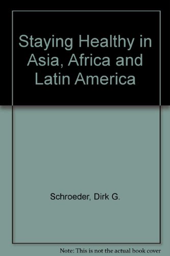 Beispielbild fr Staying Healthy in Asia, Africa, and Latin America zum Verkauf von Robinson Street Books, IOBA