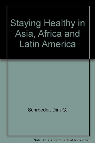 Staying Healthy in Asia, Africa, and Latin America - Schroeder, Dirk