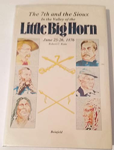 Stock image for In the Valley of the Little Big Horn-The 7th and the Sioux for sale by Burm Booksellers