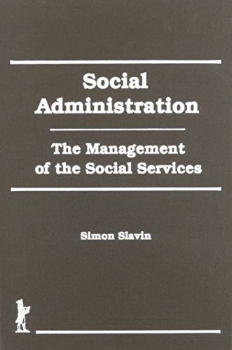 Stock image for Social Administration : The Management of the Social Services for sale by Better World Books