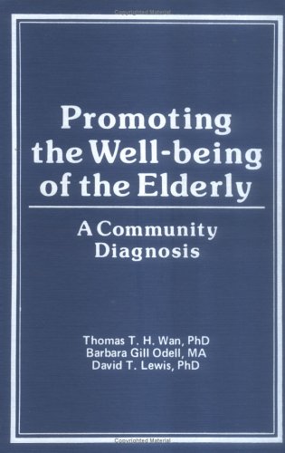 Stock image for Promoting the Well-Being of the Elderly : A Community Diagnosis for sale by Better World Books