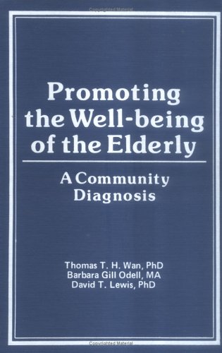 Stock image for Promoting the Well-Being of the Elderly : A Community Diagnosis for sale by Better World Books Ltd