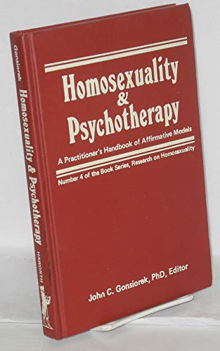 Beispielbild fr Homosexuality and Psychotherapy: A Practitioner's Handbook of Affirmative Models (Research on Homosexuality, No. 4) zum Verkauf von HPB-Red