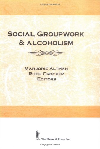 9780917724947: Social Groupwork and Alcoholism