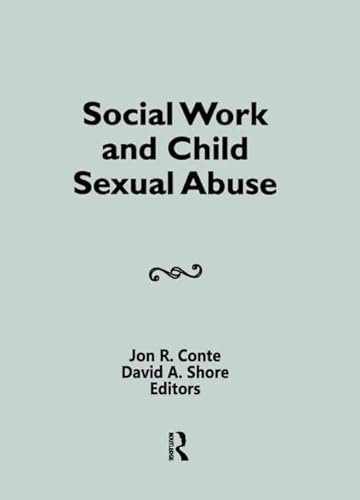 9780917724985: Social Work and Child Sexual Abuse (Journal of Social Work and Human Sexuality, Vol 1, No 1/2)