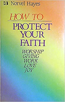 How to Protect Your Faith (9780917726194) by Norvel Hayes