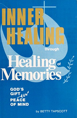 Stock image for Inner Healing Through Healing of Memories for sale by Front Cover Books