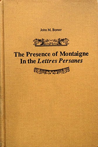 Imagen de archivo de The Presence of Montaigne in the Lettres Persanes a la venta por Better World Books