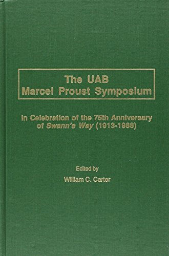 Imagen de archivo de The UAB Marcel Proust Symposium : In Celebration of the 75th Anniversary of "Swann's Way" (1913-1988) a la venta por Better World Books