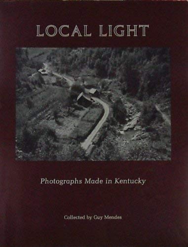 Beispielbild fr Local Light Photographs Made in Kentucky zum Verkauf von Norbert Kretschmann