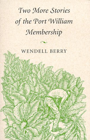 Two More Stories of the Port William Membership (9780917788710) by Berry, Wendell