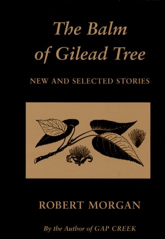 Beispielbild fr The Balm of Gilead Tree: New & Selected Stories zum Verkauf von "Pursuit of Happiness" Books