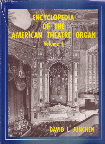 9780917800023: Encyclopedia of the American Theatre Organ: 001