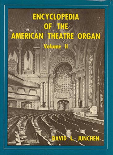 Stock image for Encyclopedia of the American Theatre Organ: Volume II for sale by Salish Sea Books
