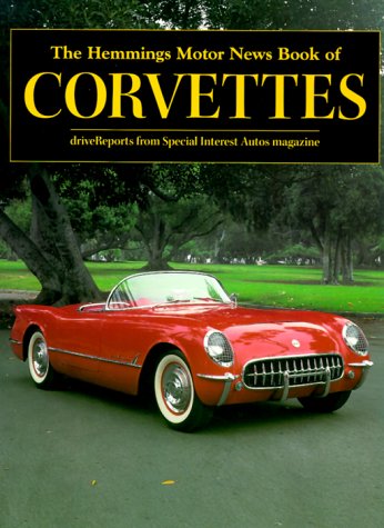 Imagen de archivo de The Hemmings Motor News Book of Corvettes (Hemmings Motor News Co a la venta por Hawking Books