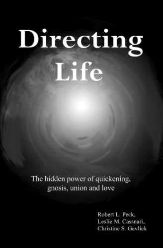 Stock image for Directing Life: The hidden power of quickening, gnosis, union and love for sale by Lucky's Textbooks