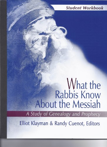 What the Rabbis Know about the Messiah: Student Workbook (9780917842047) by Elliot Klayman; Randy Cuenot