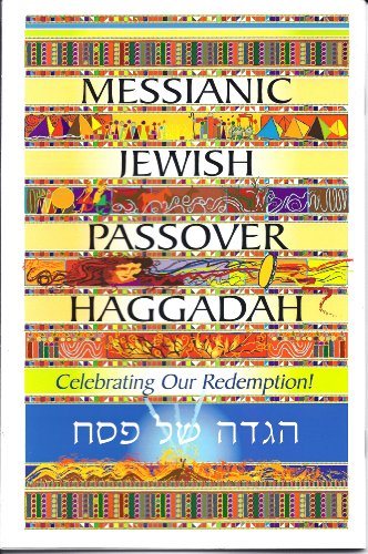 Messianic Jewish Passover Haggadah: Celebrating Our Redemption! (9780917842085) by Elliot Klayman; J.D.; Editor; Michael Schiffman; D.Min.