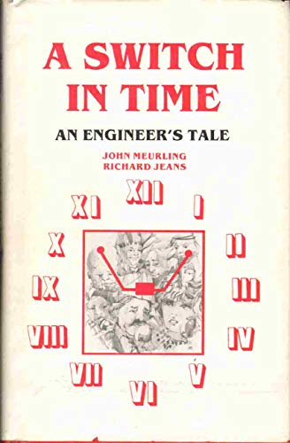 A Switch in Time: An Engineers Tale {FIRST EDITION}