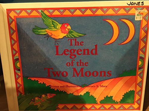 The Legend of the Two Moons (9780917846151) by Mora, Francisco X.